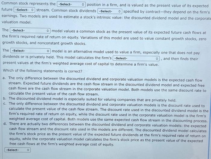 Solved Common stock represents the position in a firm, and | Chegg.com