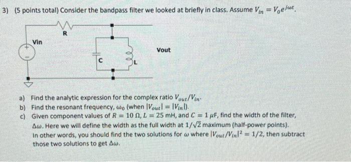 Solved (5 points total) Consider the bandpass filter we | Chegg.com