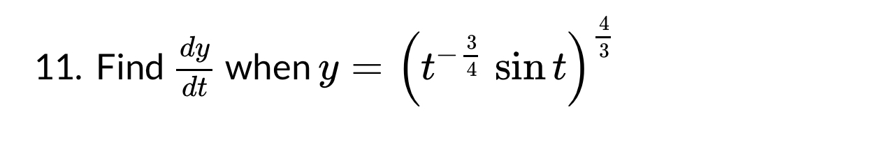 Solved Find dydt ﻿when y=(t-34sint)43 | Chegg.com