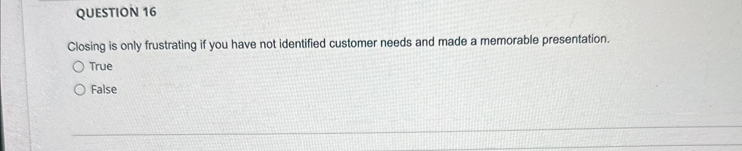 Solved QUESTION 16Closing is only frustrating if you have | Chegg.com