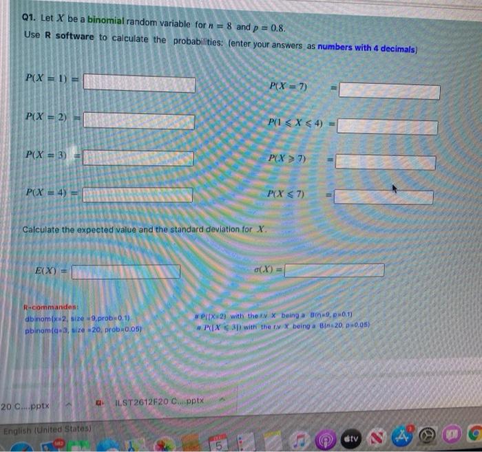 Solved Q1. Let X be a binomial random variable for n = 8 and | Chegg.com