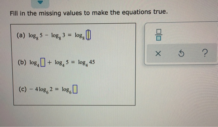 Solved Fill In The Missing Values To Make The Equations | Chegg.com