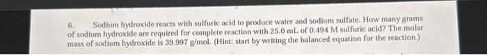 Solved 6. Sodium hydroxide reacts with sulfuric acid to | Chegg.com