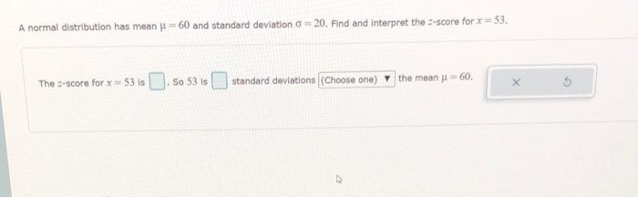 Solved A normal distribution has mean μ=60 and standard | Chegg.com ...