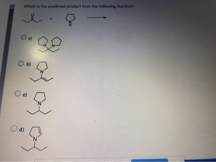 Solved Which Is The Predicted Product From The Following