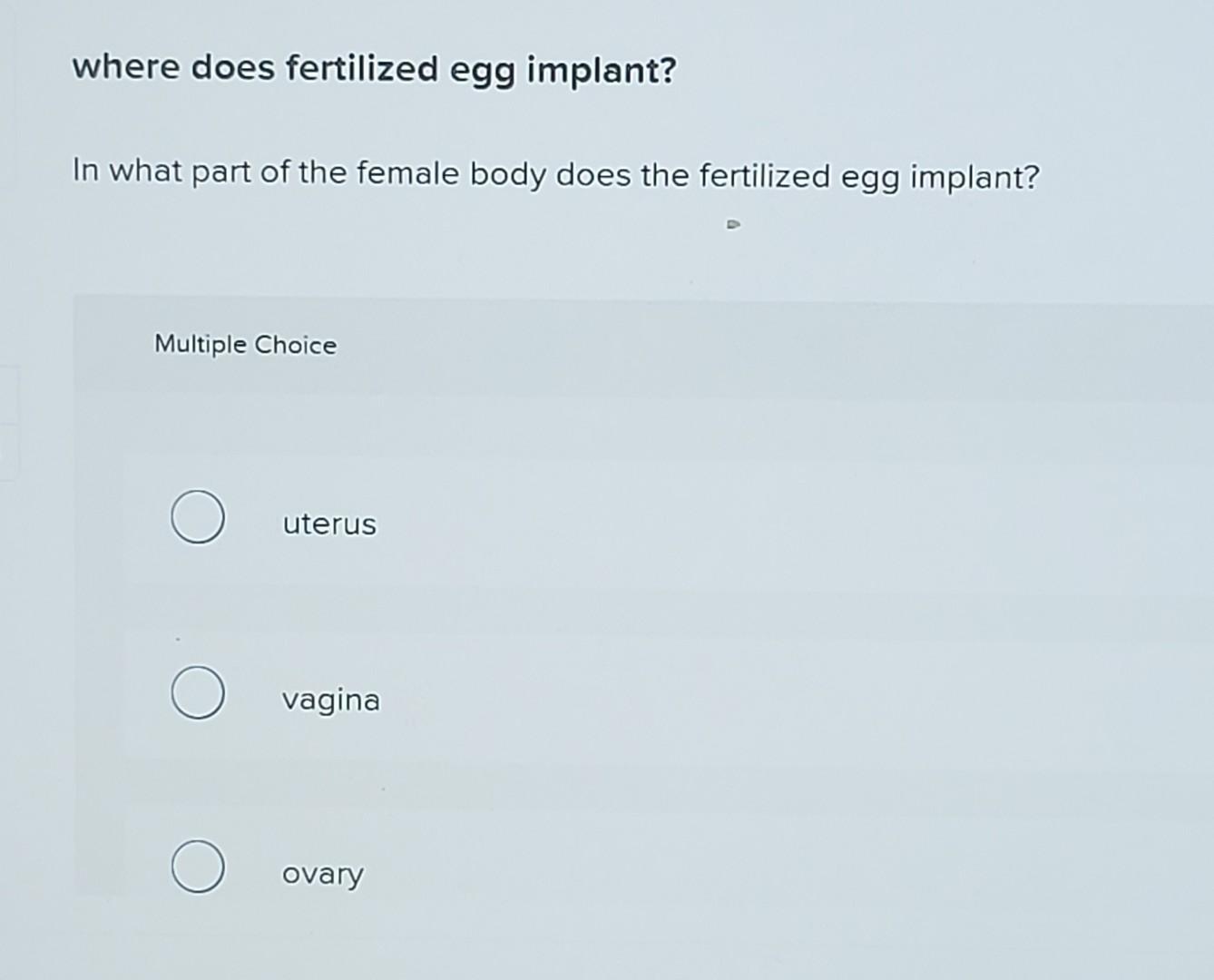 Solved where does fertilized egg implant? In what part of
