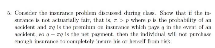 Solved 5. Consider the insurance problem discussed during | Chegg.com