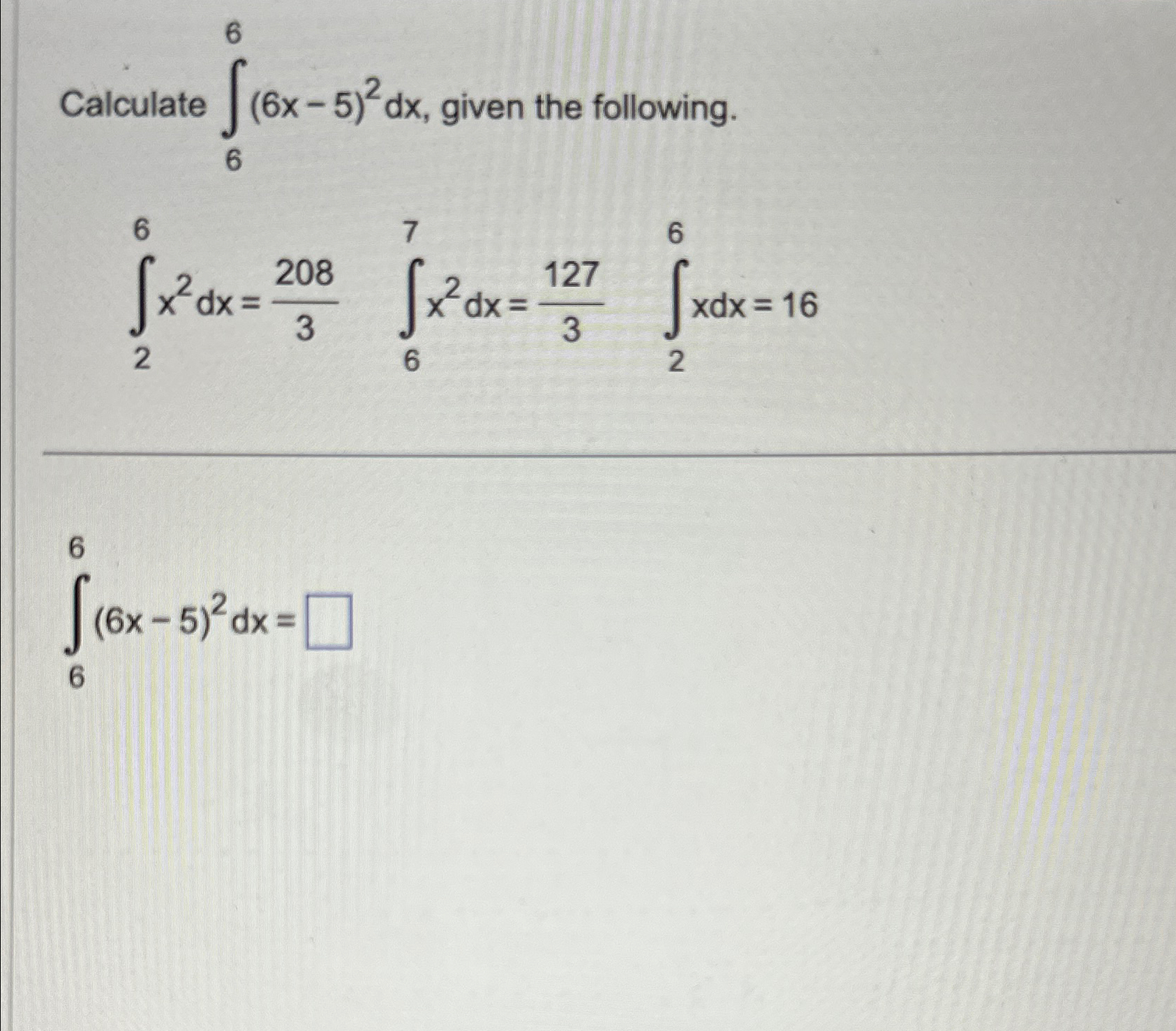Solved Calculate ∫66(6x-5)2dx, ﻿given the | Chegg.com
