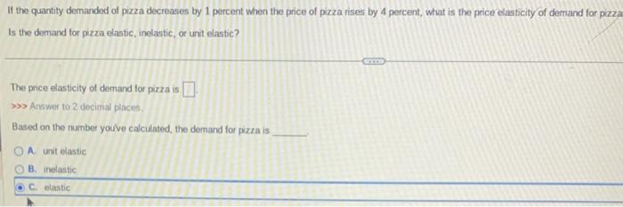 Solved If the quantity demanded of pizza decreases by 1 | Chegg.com