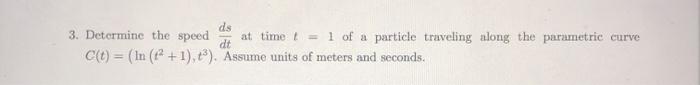 Solved 3. Determine the speed at time t = 1 of a particle | Chegg.com