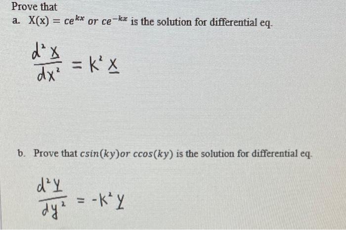 Solved Prove that a. X(x)=cekx or ce−kx is the solution for | Chegg.com