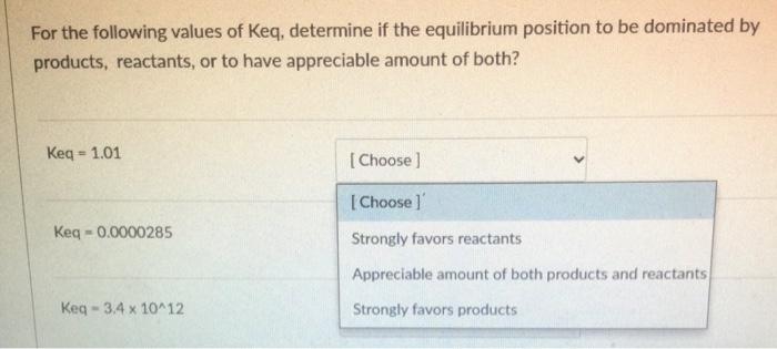 Solved For the following values of Keq, determine if the | Chegg.com