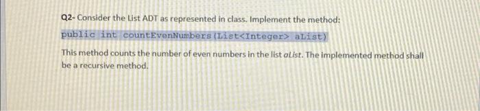 Solved Q2- Consider the list ADT as represented in class. | Chegg.com