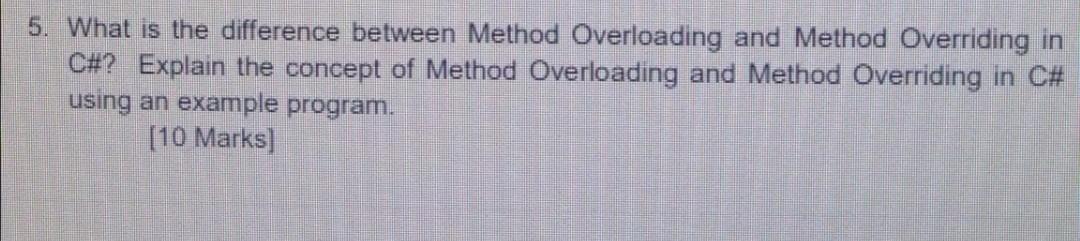 Solved 5. What is the difference between Method Overloading | Chegg.com