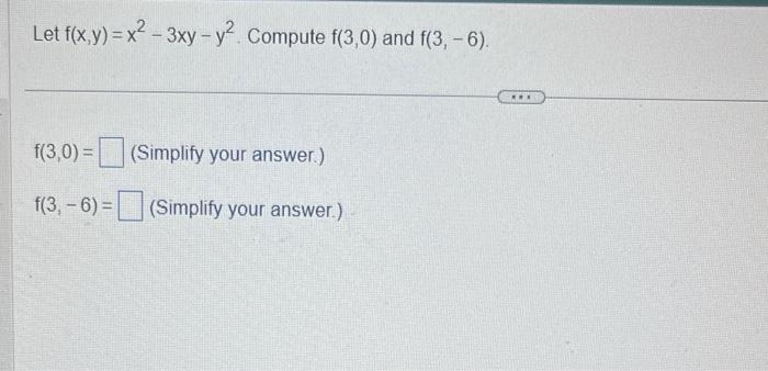 Solved Let F X Y X2−3xy−y2 Compute F 3 0 And F 3 −6 For