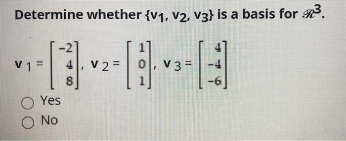 Solved Determine Whether The Set Of Vectors Is A Basis For