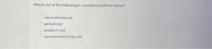 Solved Which one of the following is considered indirect | Chegg.com
