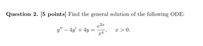 Solved Question 2. [5 points) Find the general solution of | Chegg.com