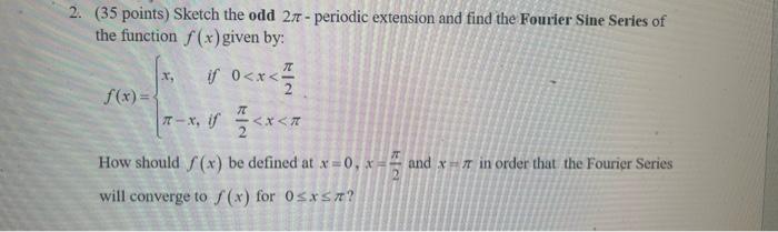 Solved (35 points) Sketch the odd 2π - periodic extension | Chegg.com