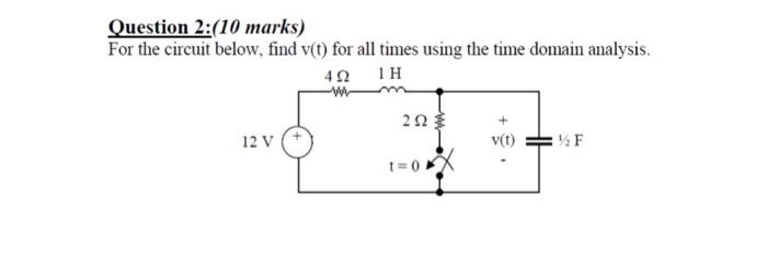 Solved Question 2:(10 Marks) For The Circuit Below, Find | Chegg.com