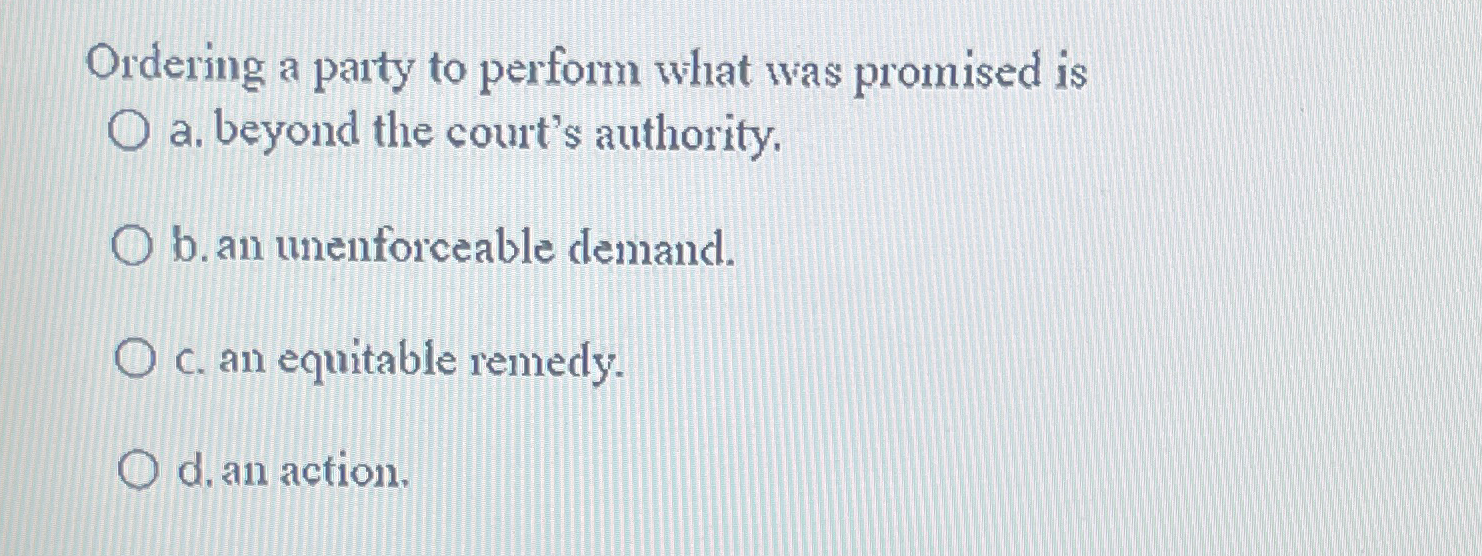 Solved Ordering a party to perform what was promised isa.