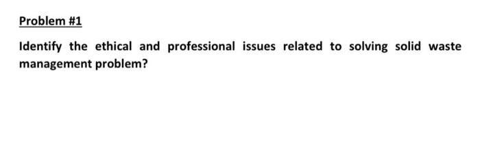 Solved Problem \#1 Identify The Ethical And Professional | Chegg.com