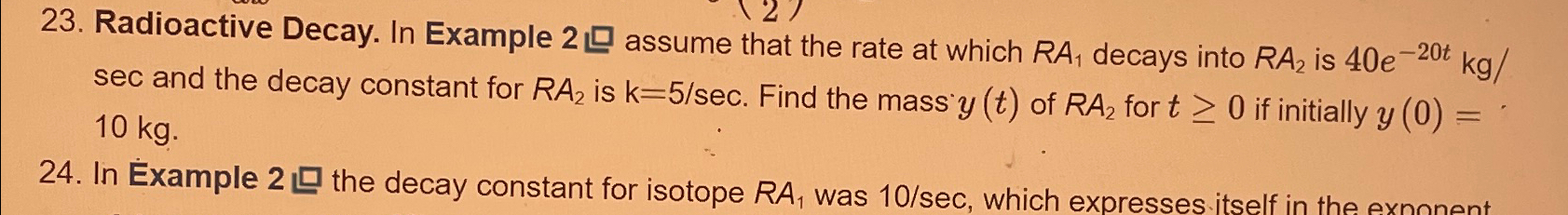 Solved Radioactive Decay. In Example 2 ﻿assume that the rate | Chegg.com