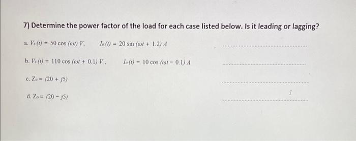 Solved 7) Determine the power factor of the load for each | Chegg.com