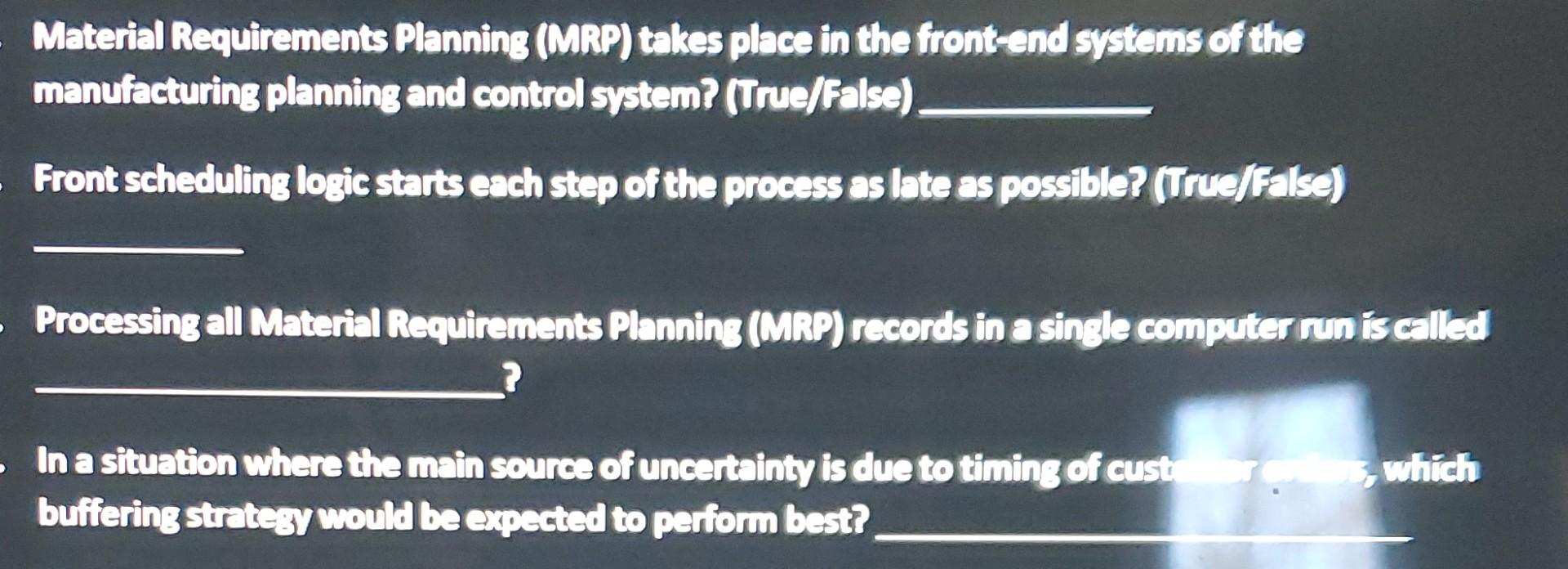 Solved Material Requirements Planning (MRP) takes place in | Chegg.com