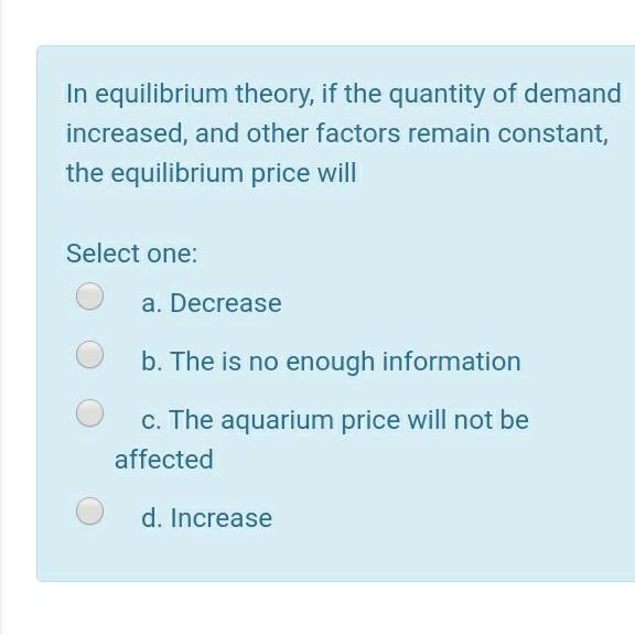 Solved In equilibrium theory, if the quantity of demand | Chegg.com