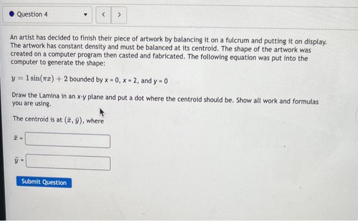Solved Question 4 An artist has decided to finish their | Chegg.com