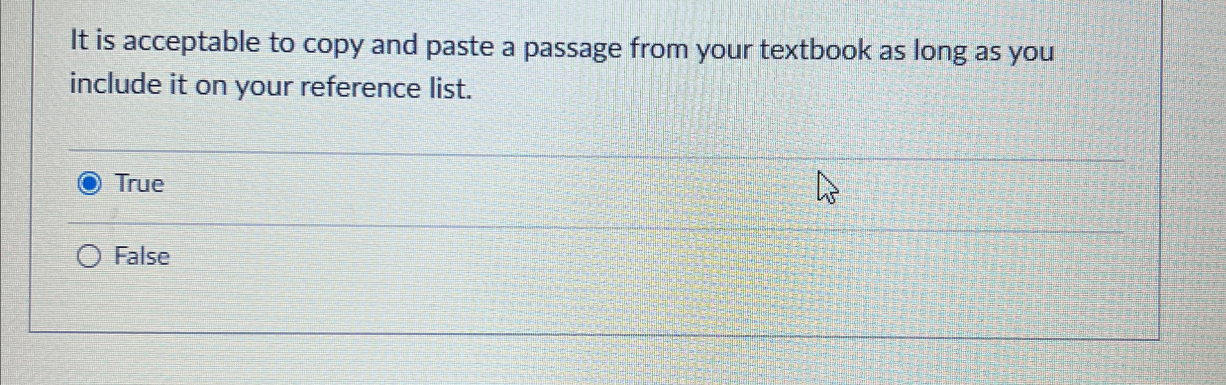 Solved It is acceptable to copy and paste a passage from | Chegg.com