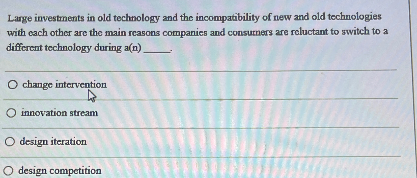 Solved Large investments in old technology and the | Chegg.com