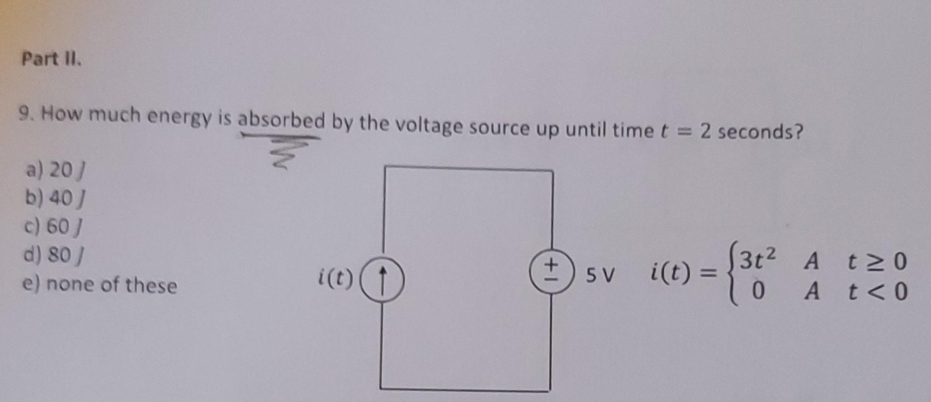Solved 9 How Much Energy Is Absorbed By The Voltage Source Chegg