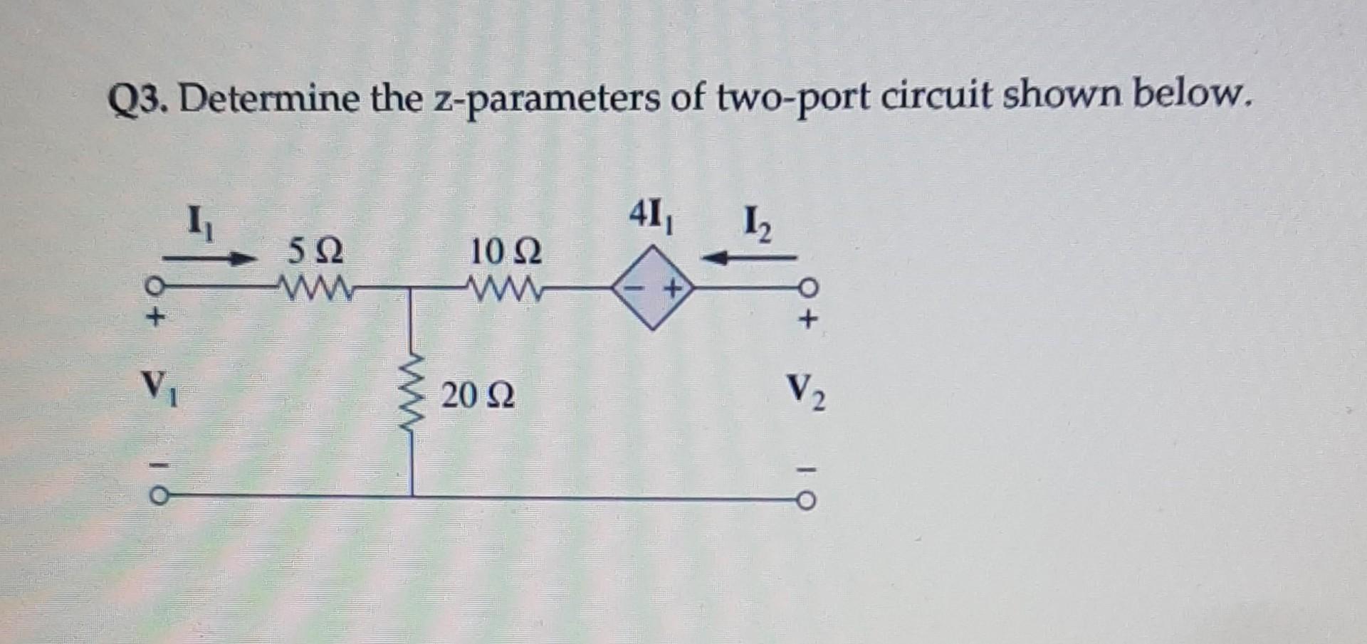 Solved Q3. Determine the zparameters of twoport circuit