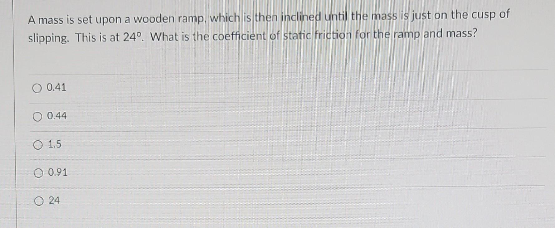 Solved A mass is set upon a wooden ramp, which is then | Chegg.com