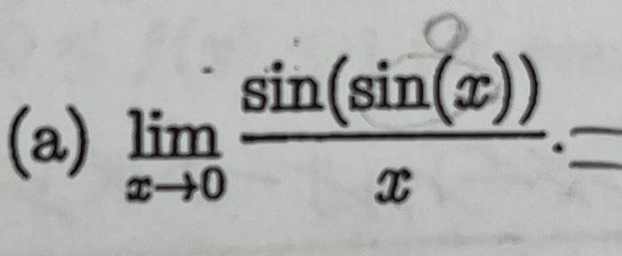 Solved a) limx→0xsin(sin(x)) | Chegg.com