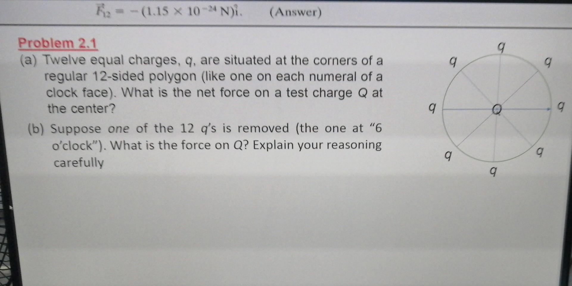Solved F12=−(1.15×10−24 N)i Problem 2.1 (a) Twelve equal | Chegg.com