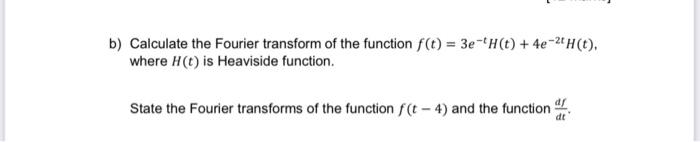 Solved B Calculate The Fourier Transform Of The Function Chegg Com