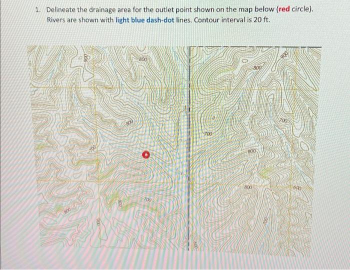 Solved 1. Delineate the drainage area for the outlet point