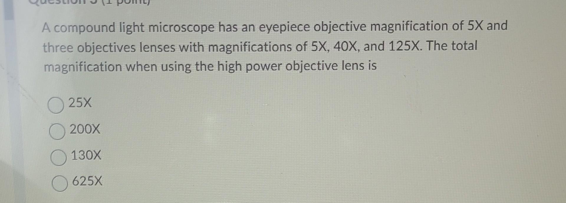 Solved A compound light microscope has an eyepiece objective