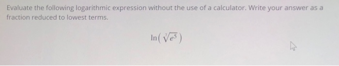 Solved Evaluate the following logarithmic expression without | Chegg.com