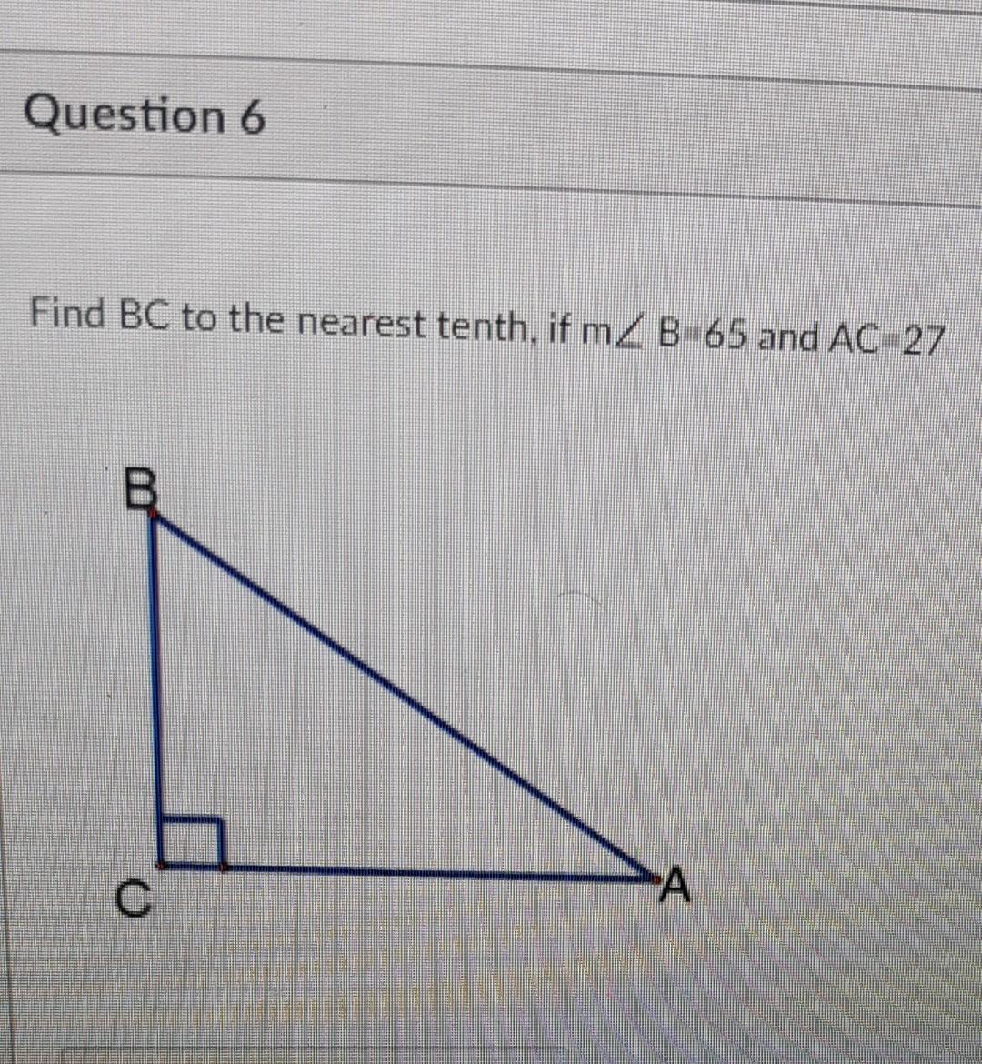 Solved Question 6 Find BC To The Nearest Tenth, If M B 65 | Chegg.com