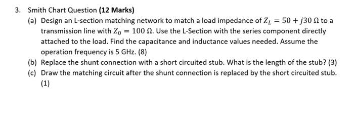 Solved 3. Smith Chart Question (12 Marks) (a) Design an | Chegg.com