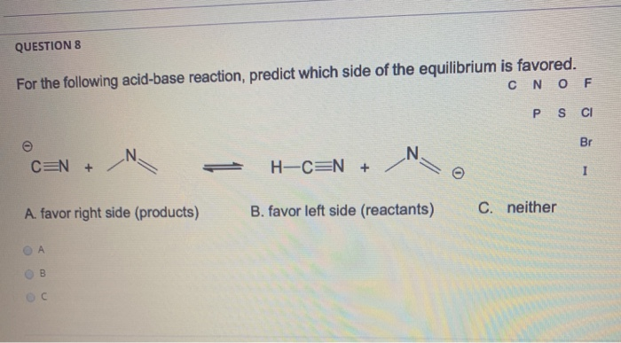 Solved Question 8 For The Following Acid Base Reaction P Chegg Com