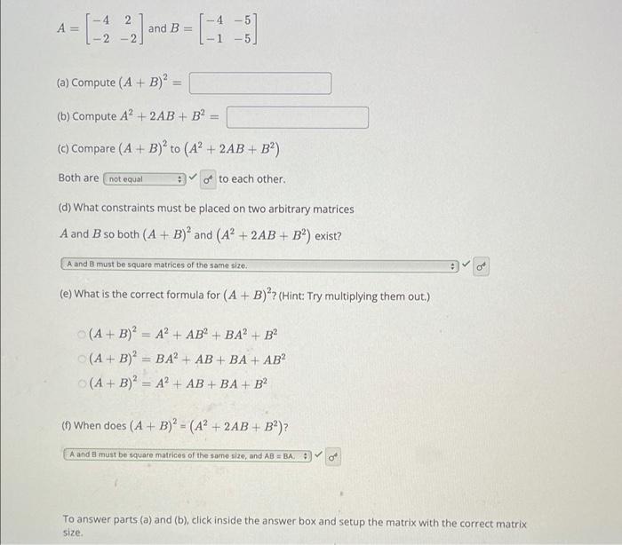 Solved 2 4-5 A= - 4 - 2 And B = ) -2 (a) Compute (A + B)2 = | Chegg.com