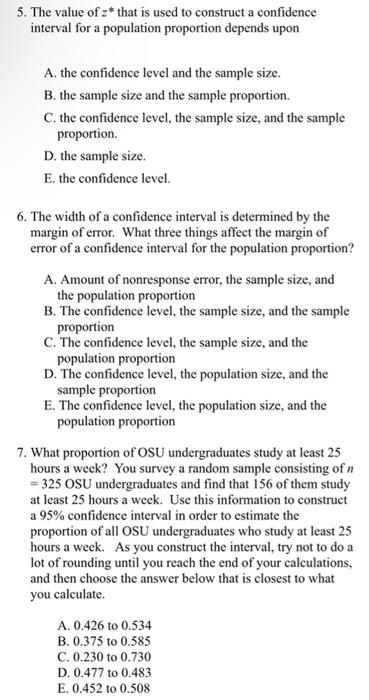 Solved 6. The width of a confidence interval will be: A.