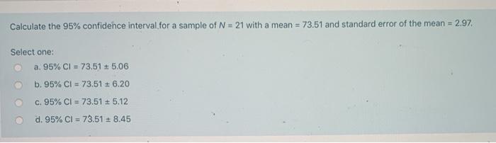 Solved Calculate the 95% confidence interval for a sample of | Chegg.com