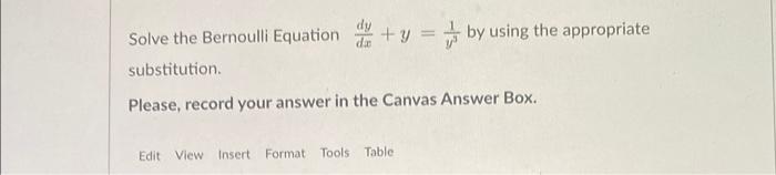 Solved Solve the Bernoulli Equation+y=by using the | Chegg.com
