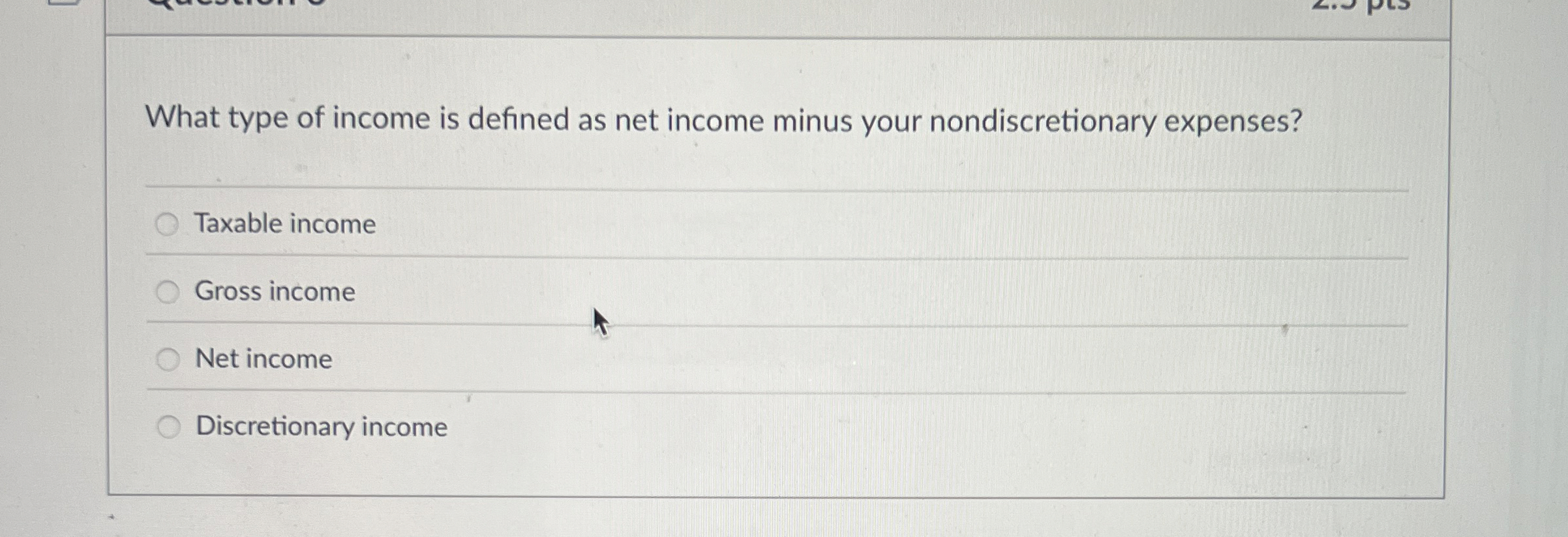 Solved What type of income is defined as net income minus | Chegg.com